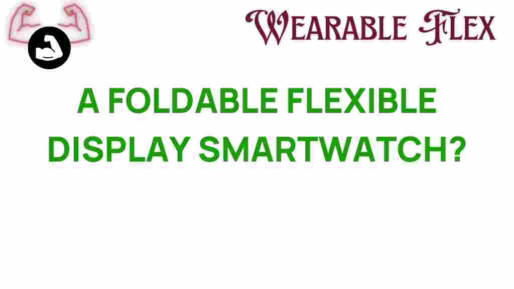 foldable-smartwatch-flexible-display