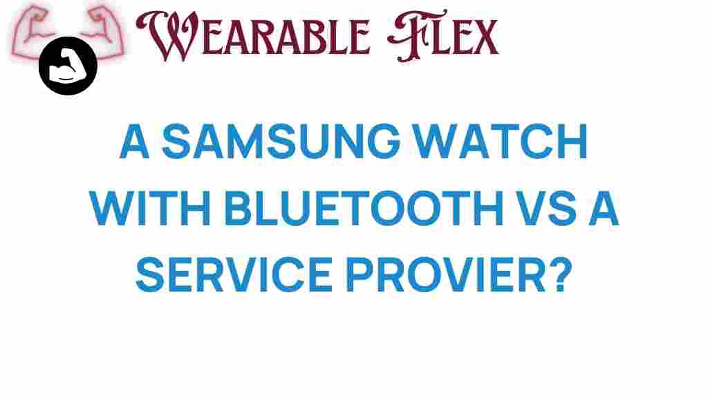 samsung-watch-bluetooth-vs-service-provider