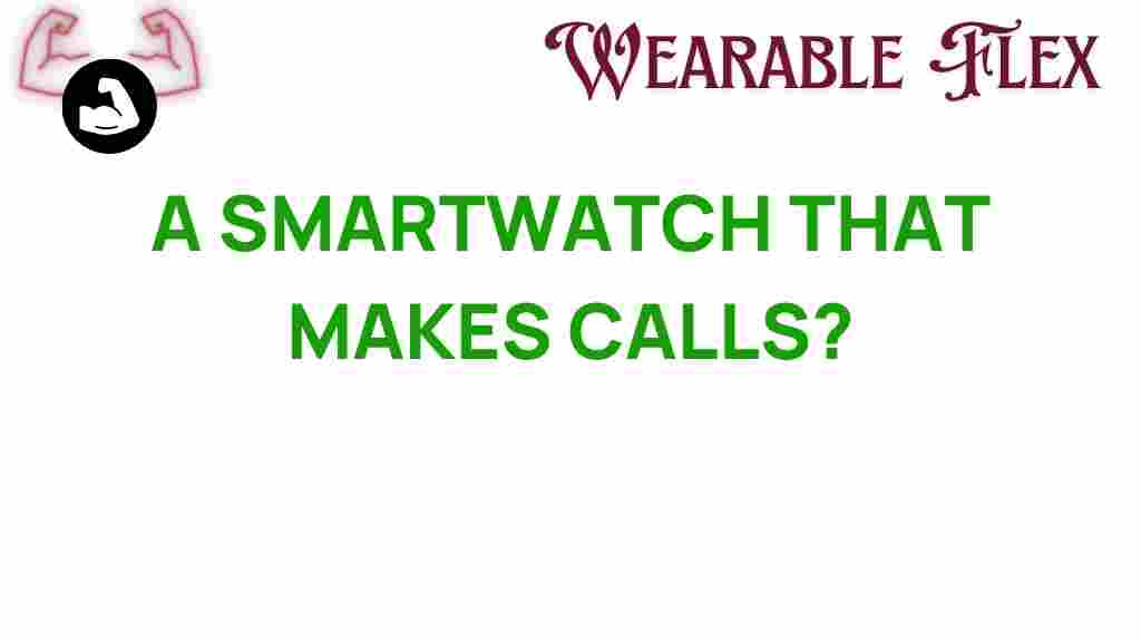 smartwatch-that-makes-calls
