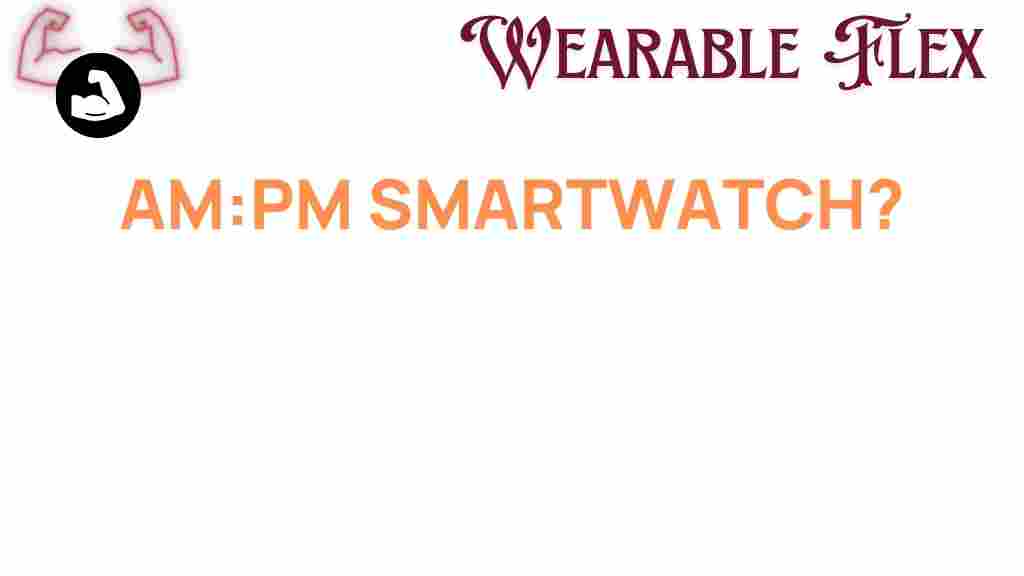 am-pm-smartwatch