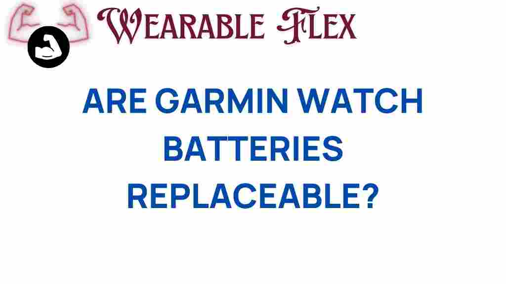 are-garmin-watch-batteries-replaceable