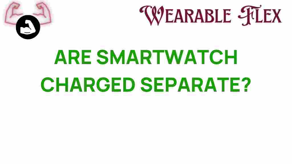 smartwatch-charged-separately