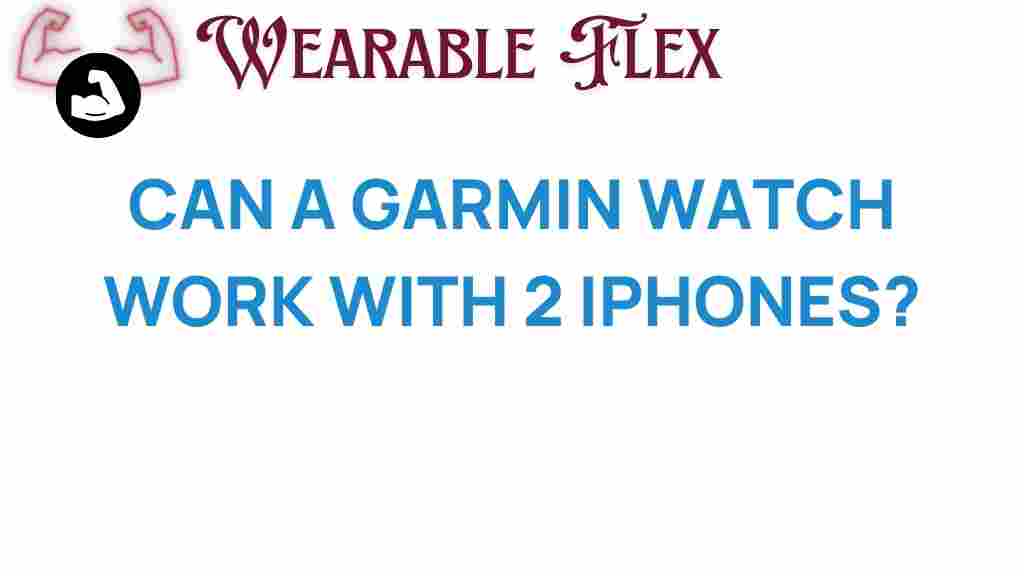 can-a-garmin-watch-sync-with-2-iphones