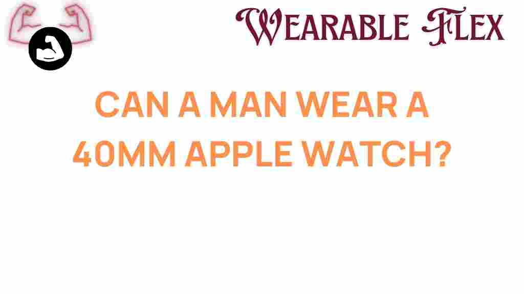can-a-man-wear-a-40mm-apple-watch