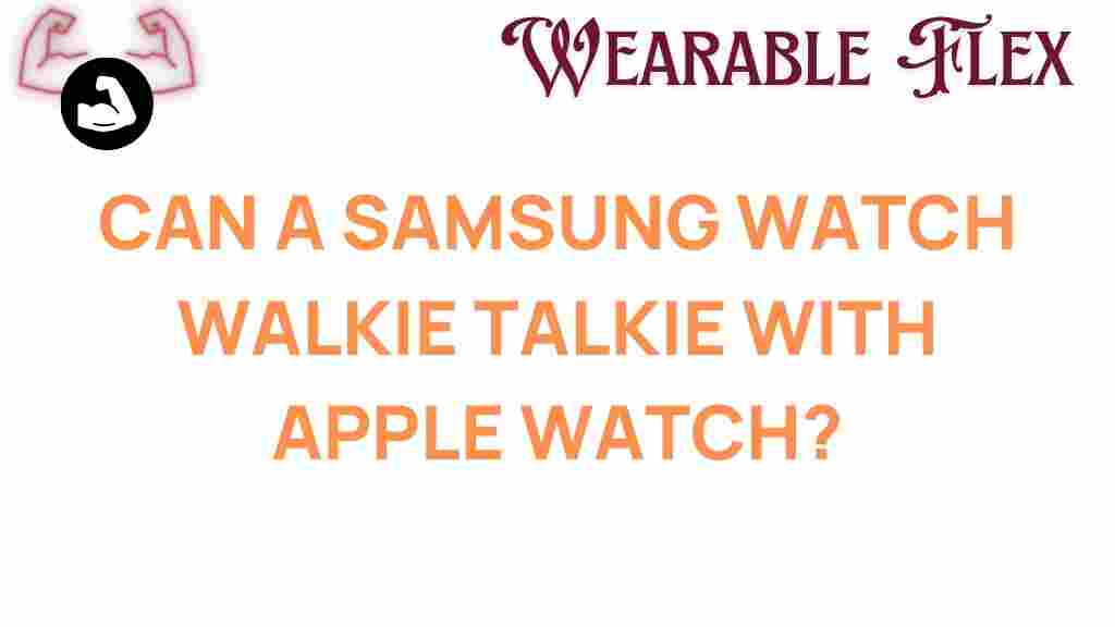 samsung-watch-walkie-talkie-apple-watch