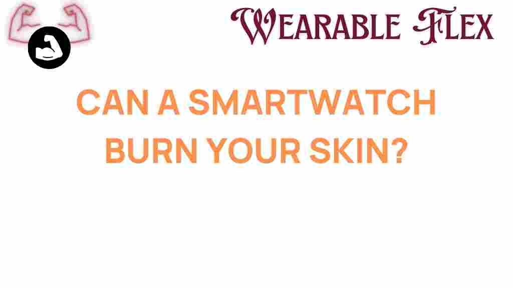 can-a-smartwatch-burn-your-skin