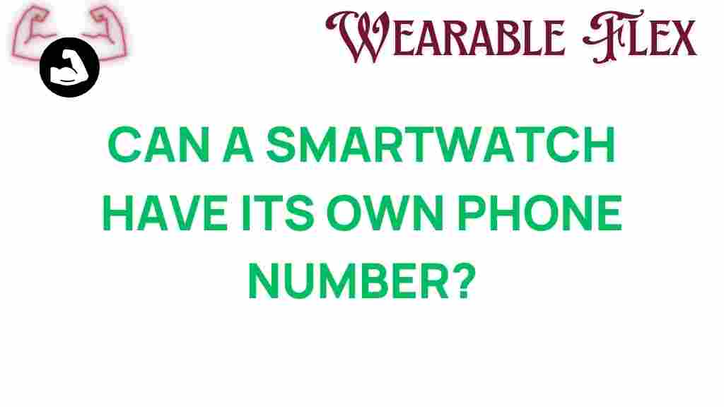 can-a-smartwatch-have-its-own-phone-number