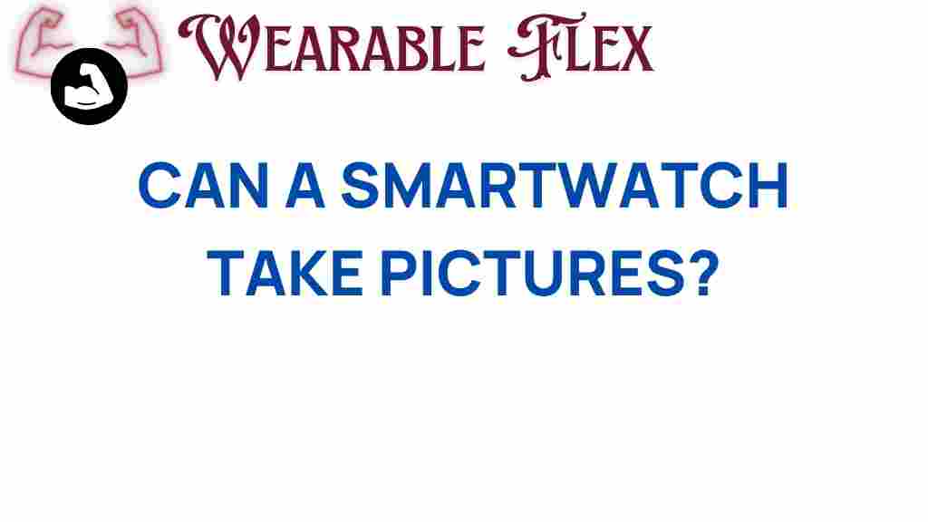 can-a-smartwatch-take-pictures