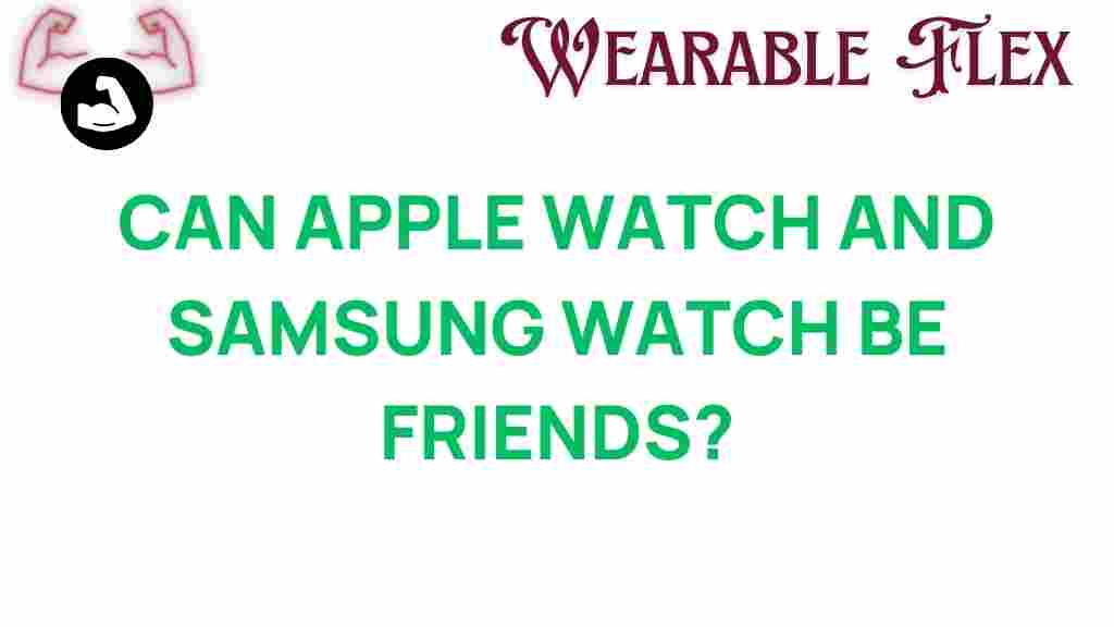 can-apple-watch-and-samsung-watch-coexist