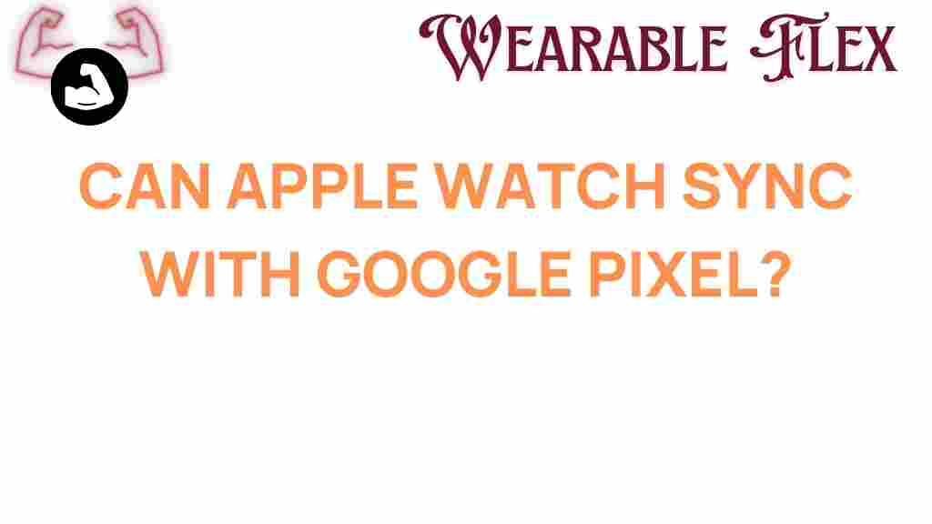 apple-watch-sync-google-pixel