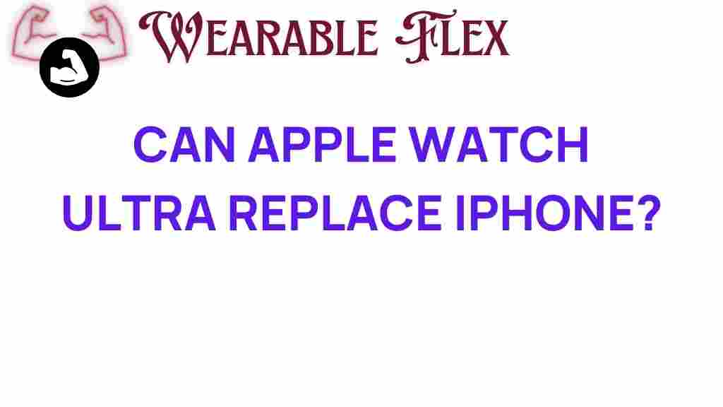 can-apple-watch-ultra-replace-iphone