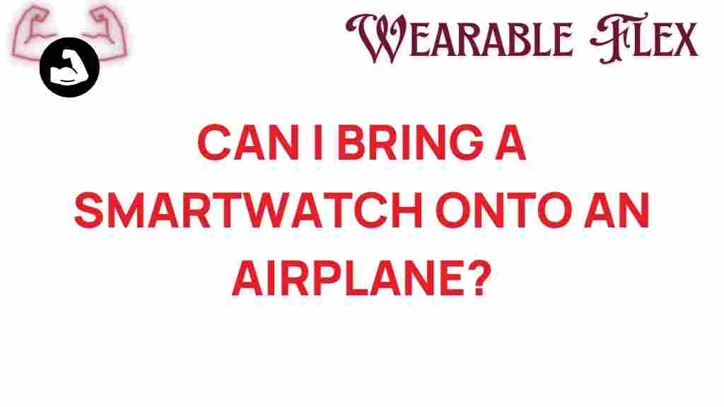 can-i-bring-a-smartwatch-on-an-airplane