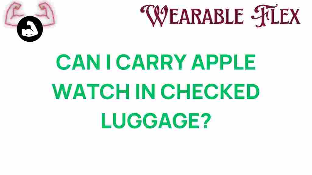 can-you-carry-apple-watch-in-checked-luggage