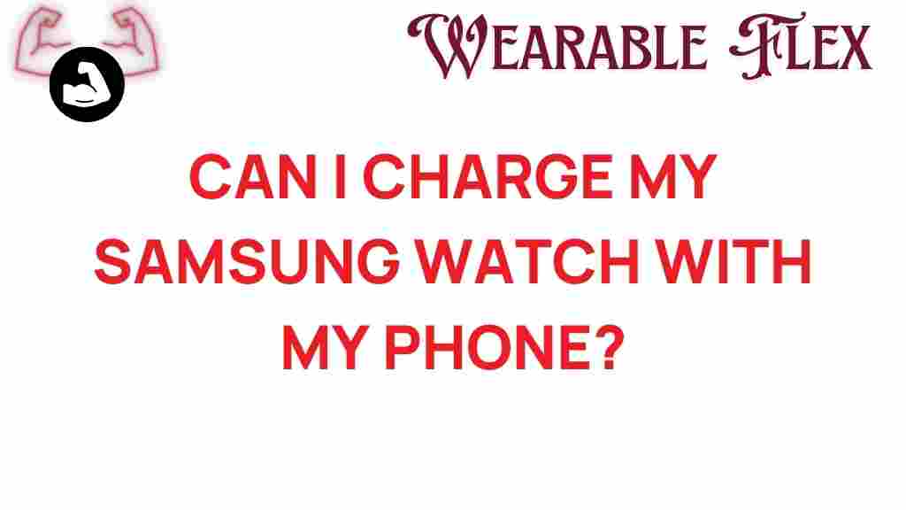 can-samsung-watch-phone-charging