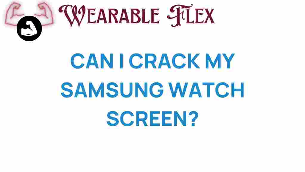 can-you-crack-your-samsung-watch-screen