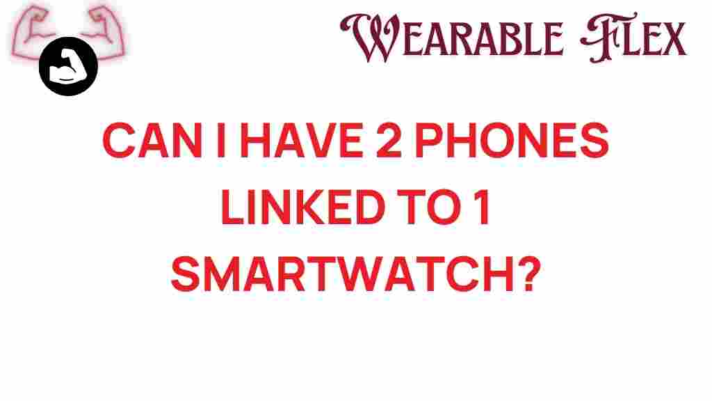 can-two-phones-linked-to-smartwatch