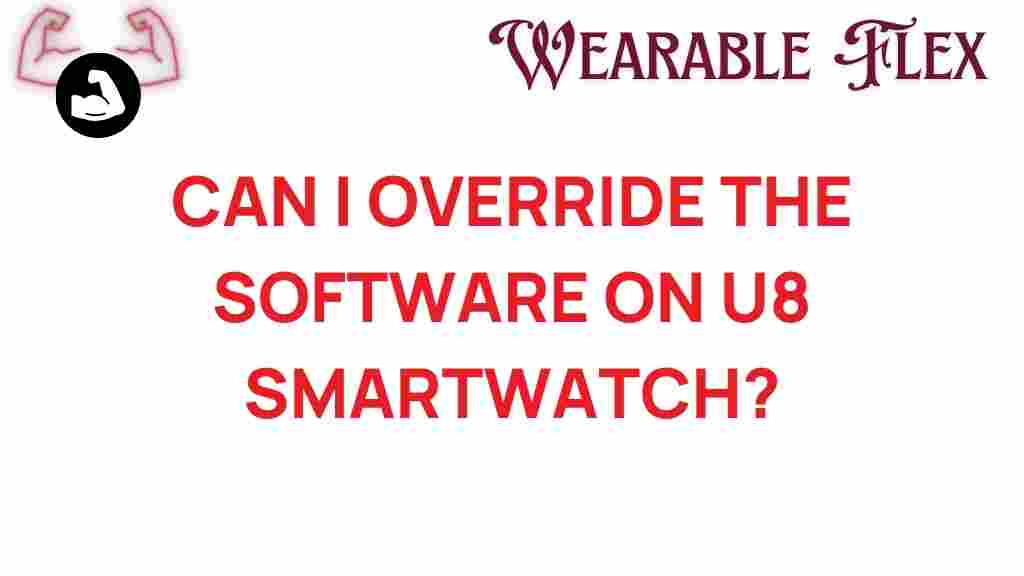 U8-smartwatch-software-override