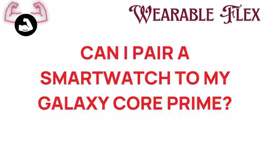 pairing-smartwatch-galaxy-core-prime