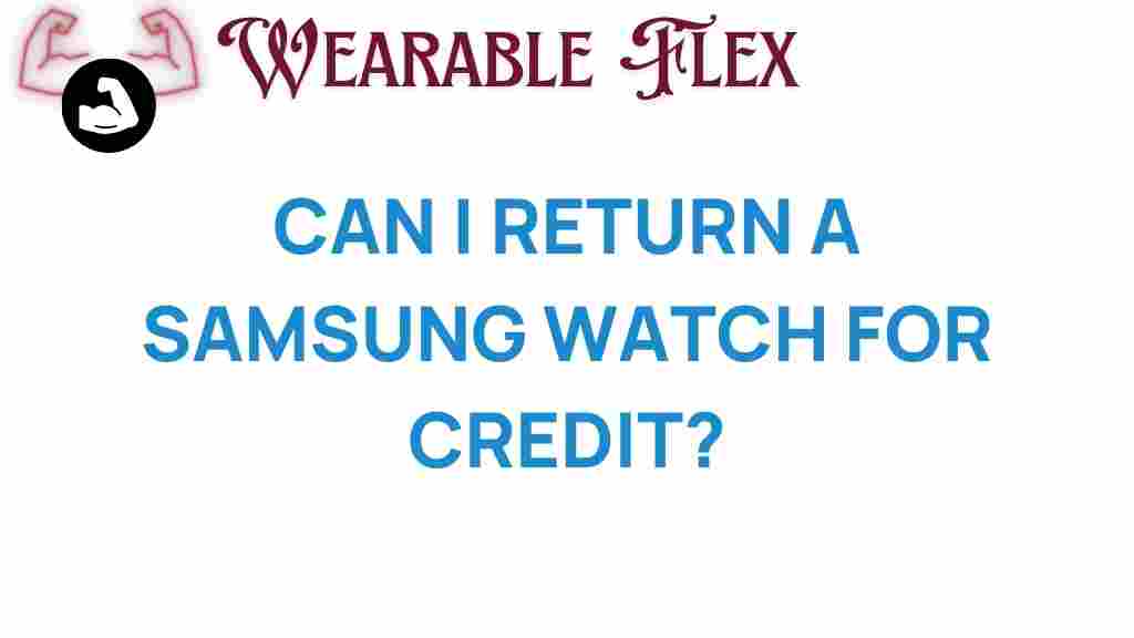 can-i-return-a-samsung-watch-for-credit