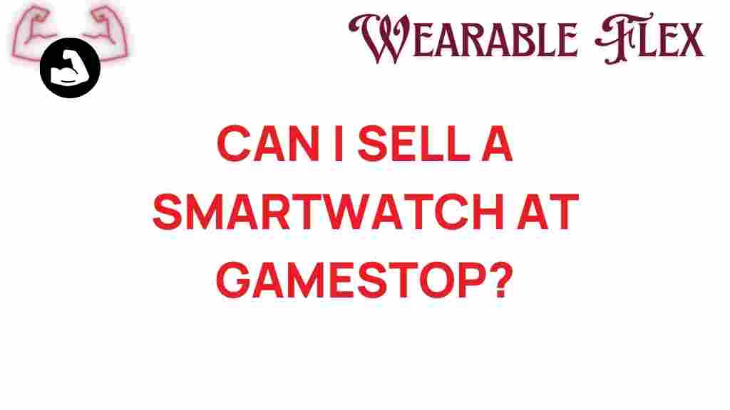 sell-smartwatch-at-gamestop