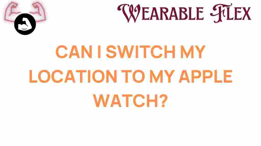 apple-watch-change-location