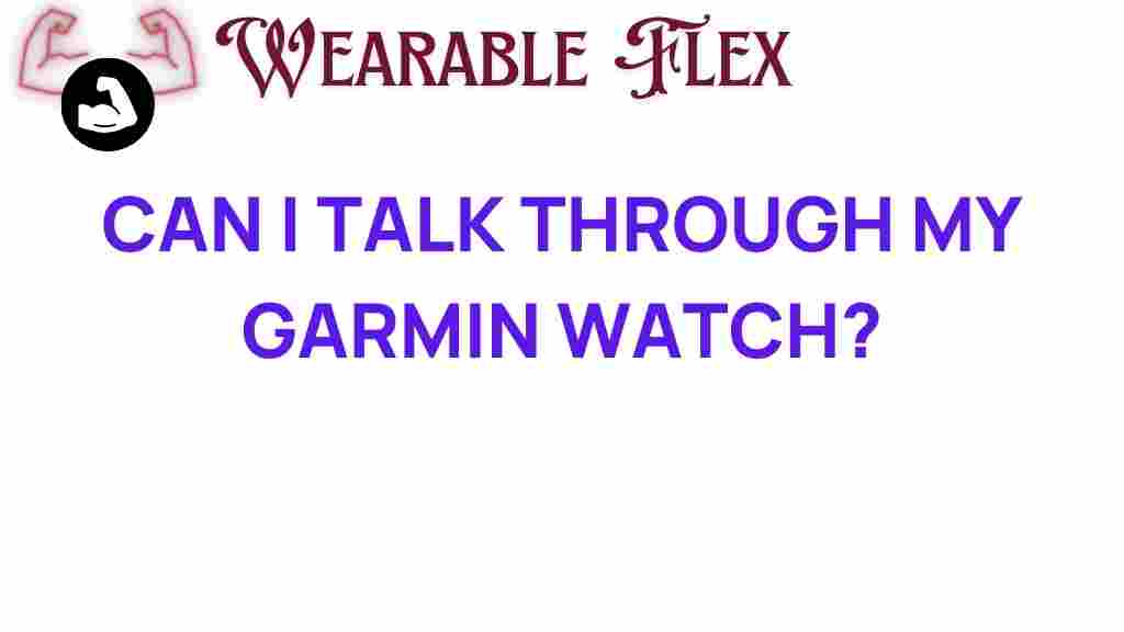 can-i-talk-through-my-garmin-watch