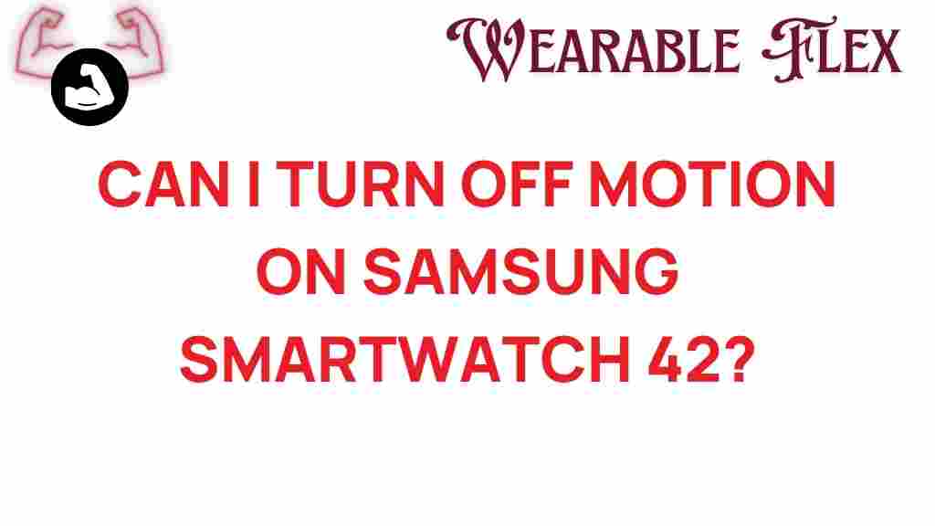 turn-off-motion-samsung-smartwatch-42