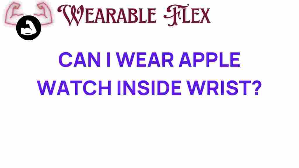 can-i-wear-apple-watch-inside-wrist