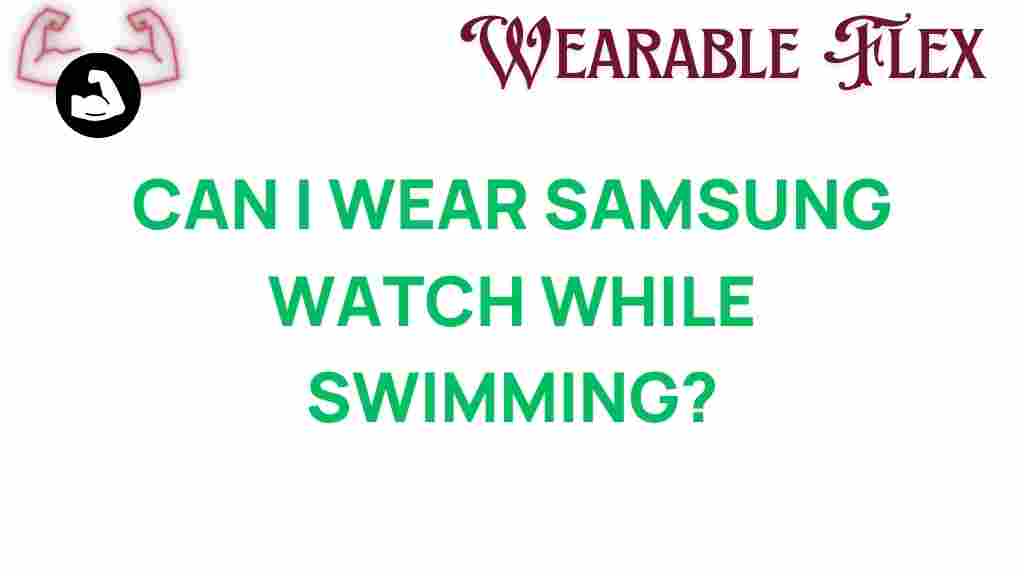 can-you-wear-samsung-watch-while-swimming