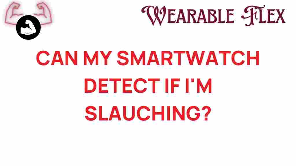 can-my-smartwatch-detect-slouching