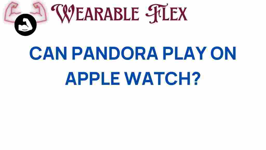 can-pandora-play-on-apple-watch