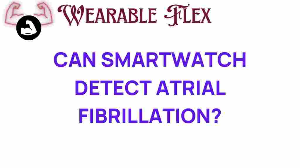 can-smartwatch-detect-atrial-fibrillation