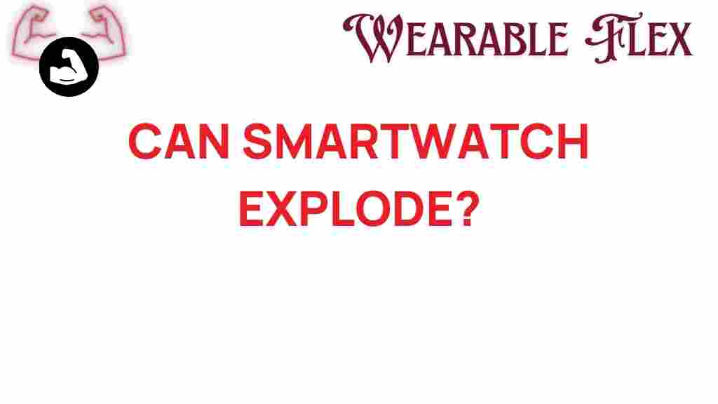 can-smartwatch-explode