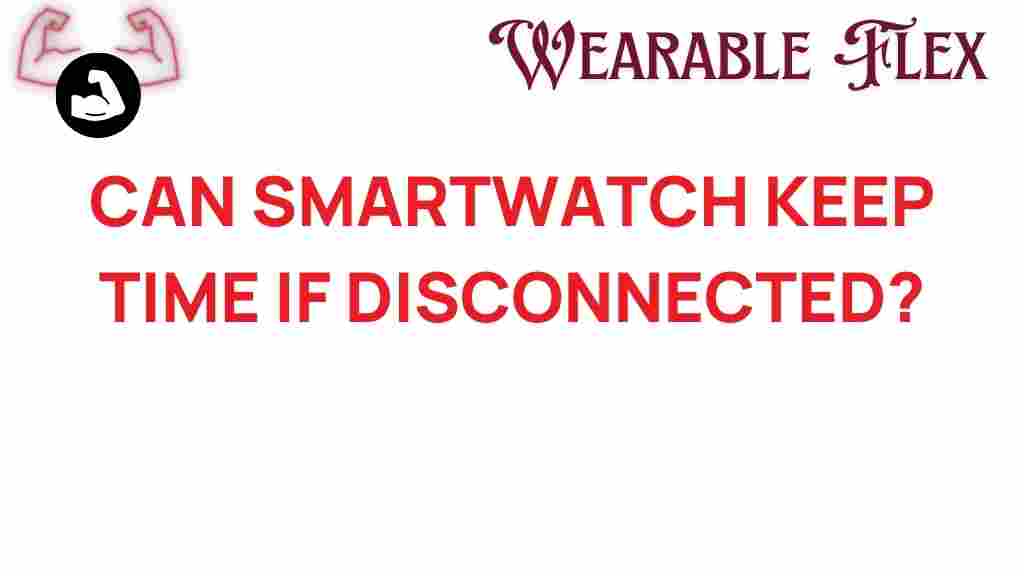 can-smartwatch-keep-time-disconnected