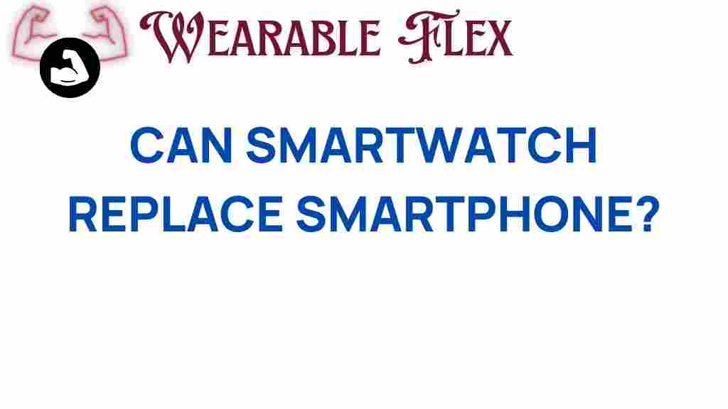 can-smartwatch-replace-smartphone