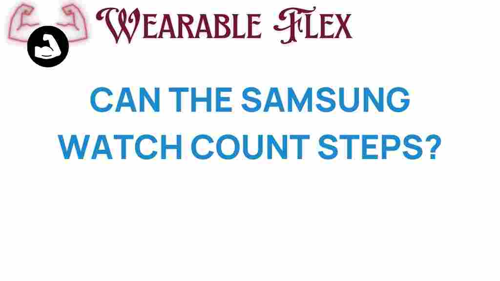 can-the-samsung-watch-count-steps