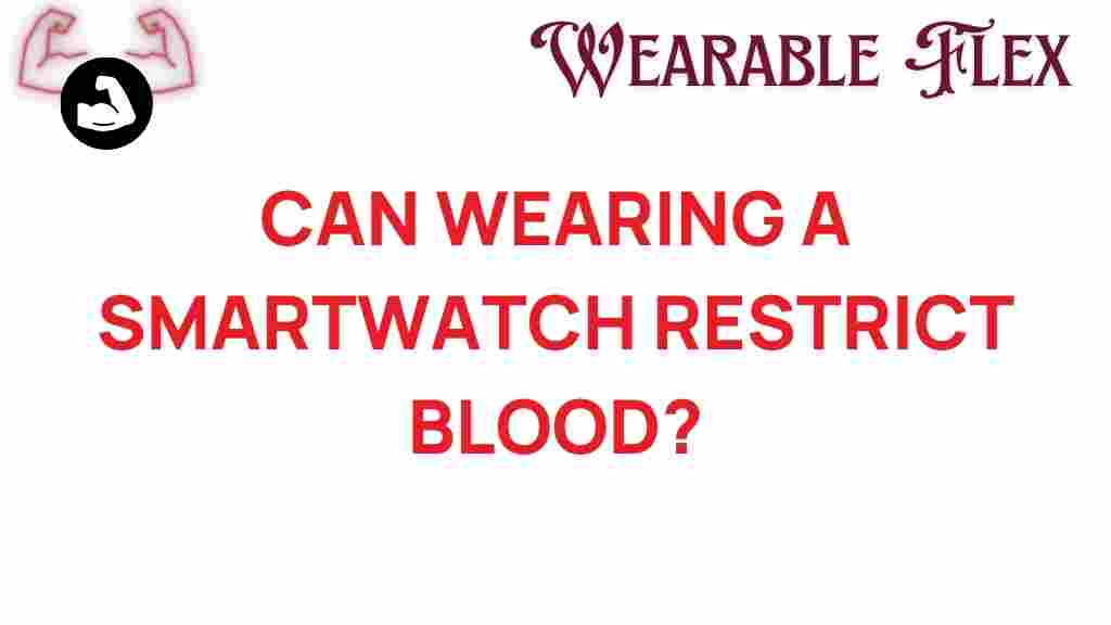 can-wearing-a-smartwatch-restrict-blood-flow