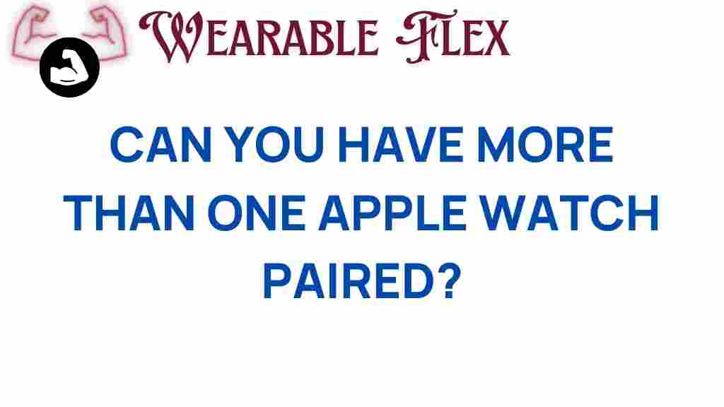 can-you-pair-multiple-apple-watches