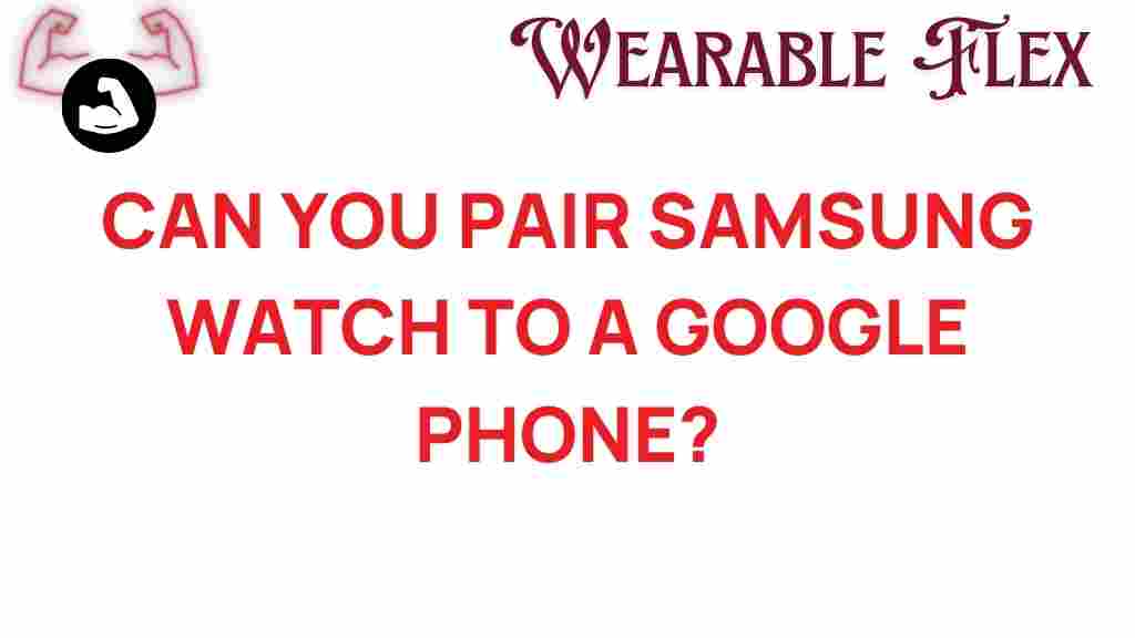 pairing-samsung-watch-google-phone