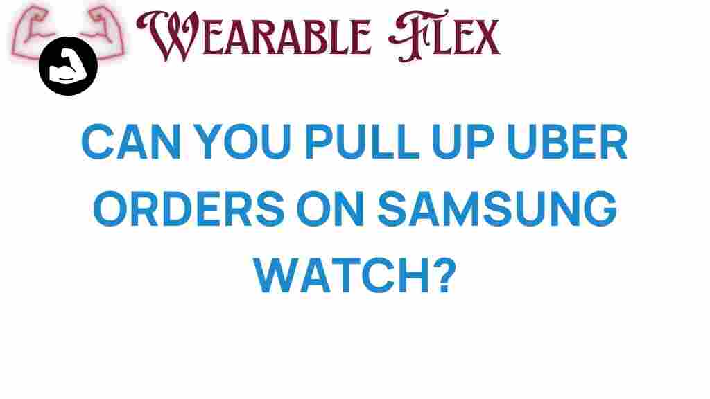 uber-orders-samsung-watch