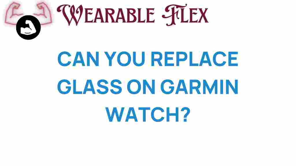 can-you-replace-glass-on-garmin-watch
