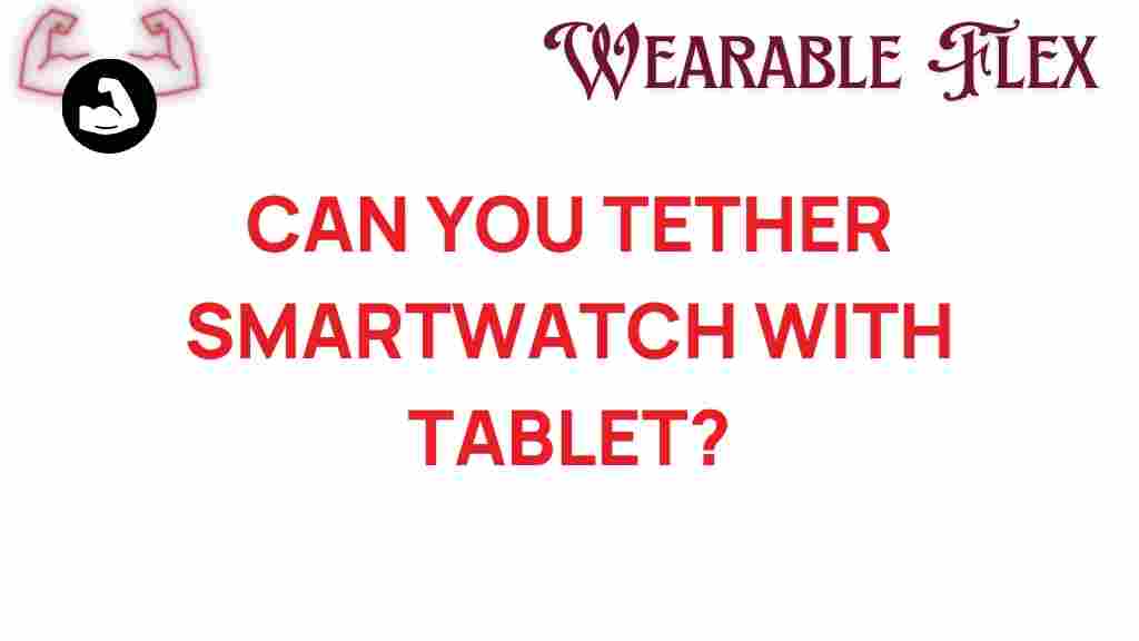 tether-smartwatch-tablet