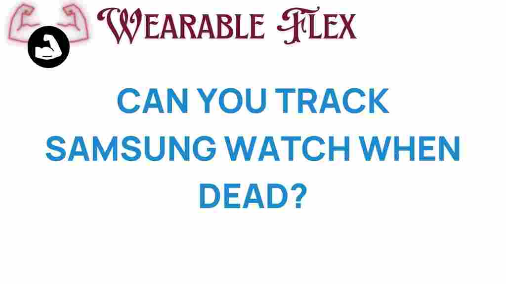 track-samsung-watch-when-dead