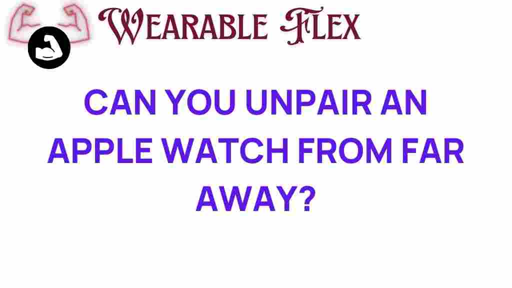 can-you-unpair-an-apple-watch-from-afar
