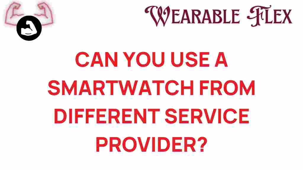 can-you-use-smartwatch-service-provider