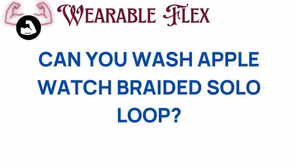 can-you-wash-apple-watch-braided-solo-loop