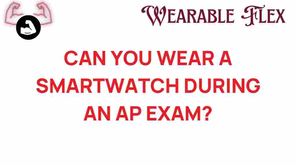 can-you-wear-smartwatch-during-ap-exam