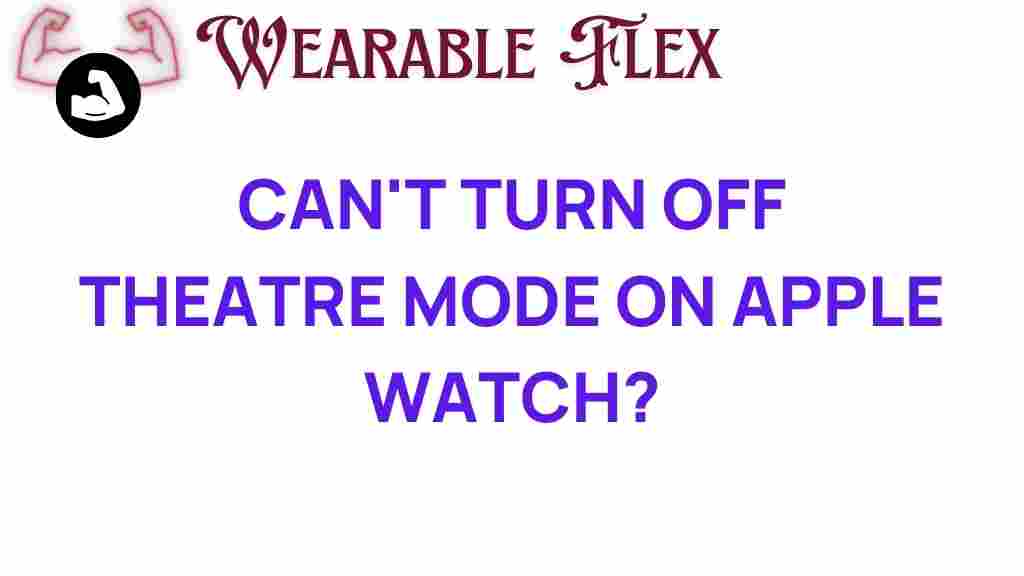 apple-watch-theatre-mode-issues