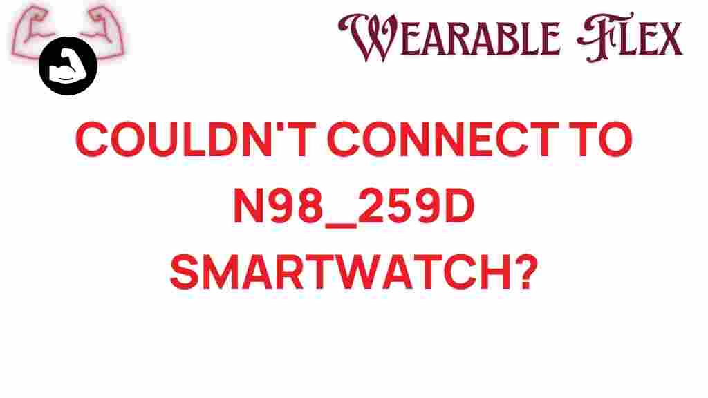n98_259d-smartwatch-connection-issues