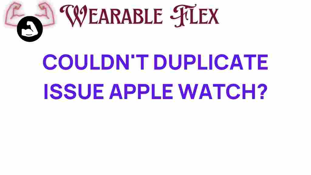 apple-watch-duplicate-issues